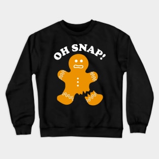 Gingerbread Man Oh Snap Christmas Funny Cookie Baking Gift Crewneck Sweatshirt